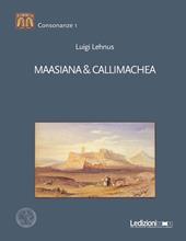 Maasiana & Callimachea