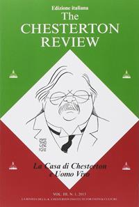 The Chesterton review. Vol. 3: La casa di Chesterton e uomo vivo.  - Libro Lindau 2014 | Libraccio.it