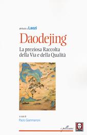 Daodejing. La preziosa raccolta della Via e della qualità