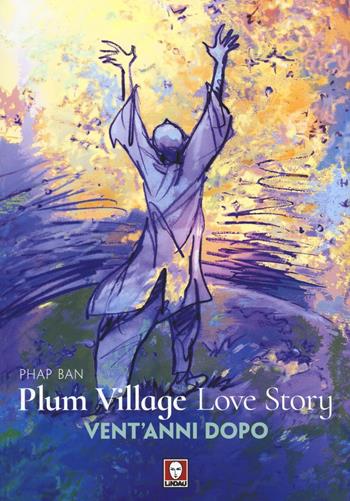 Plum Village Love Story. Grazie-Vent'anni dopo - Phab Ban - Libro Lindau 2016 | Libraccio.it