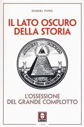 Il lato oscuro della storia. L'ossessione del grande complotto