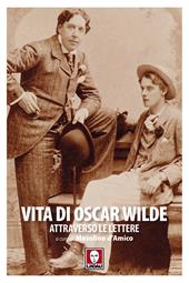 Vita di Oscar Wilde attraverso le lettere