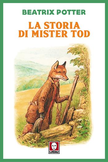 La storia di mister Tod - Beatrix Potter - Libro Lindau 2018, Grandi avventure seguendo una stella! | Libraccio.it