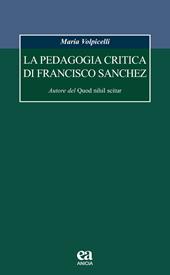 La pedagogia critica di Francisco Sanchez. Autore del Quod nihil scitur