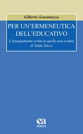 Per un'ermeneutica dell'educativo. L'insegnamento scritto (e quello non scritto) di Edda Ducci