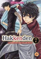 Hakkenden. L'insolita storia degli otto cani dell'est. Vol. 7