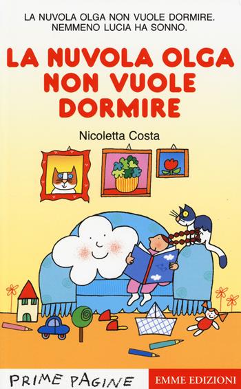 La nuvola Olga non vuole dormire. Stampatello maiuscolo - Nicoletta Costa - Libro Emme Edizioni 2014, Prime pagine | Libraccio.it