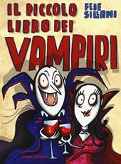 Il piccolo libro dei vampiri. Piccoli libri mostruosi. Ediz. illustrata