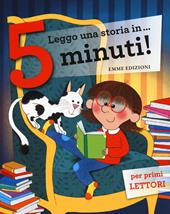 Leggo una storia in ...5 minuti: Rex tirannosauro-La scuola dei vampiri-L'ippopotamo impara a nuotare-Il cavallino a dondolo-Il nido nelle scarpe-Arturo e il drago-Una sposa per il cavaliere-T-rex va a scuola. Ediz. a colori