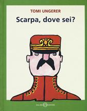 Scarpa, dove sei? Ediz. illustrata