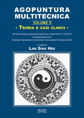 Agopuntura multitecnica - Sing Hee Lam - Libro Adda 2016, Manuali e strumenti tecnico-scientifici | Libraccio.it