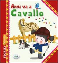 Annì va a cavallo. Ediz. illustrata  - Libro Edizioni del Baldo 2016, Storie a Belleville | Libraccio.it