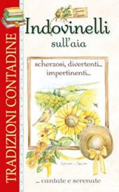 Indovinelli sull'aia scherzosi, divertenti... impertinenti.....cantate e serenate