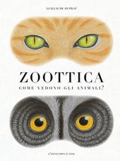 Zoottica. Come vedono gli animali?