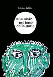 Sono stato nel buco delle storie