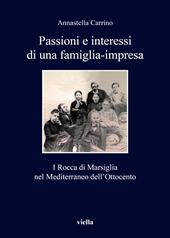 Passioni e interessi di una famiglia-impresa. I Rocca di Marsiglia nel Mediterraneo dell'Ottocento