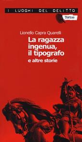 La ragazza ingenua, il tipografo e altre storie. I casi del commissario De Nicola. Vol. 1