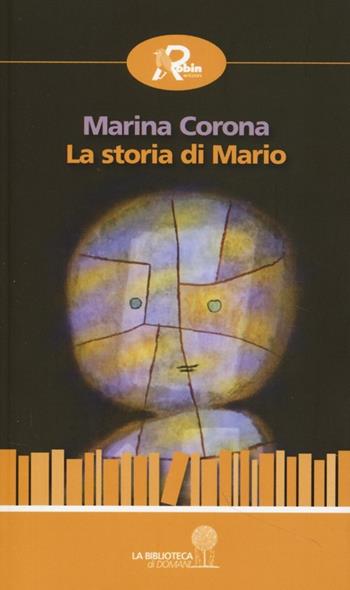 La storia di Mario - Marina Corona - Libro Robin 2013, La biblioteca di domani | Libraccio.it