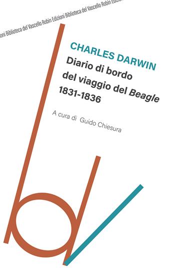 Diario di bordo del viaggio del Beagle - Charles Darwin - Libro Robin 2016, Biblioteca del vascello | Libraccio.it