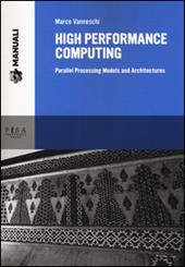 High performance computing. Parallel processing models and architectures