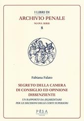 Segreto della camera di consiglio ed opinione dissenziente. Un rapporto da (ri)meditare per le decisioni delle corti superiori