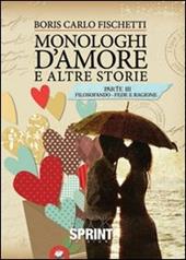 Monologhi d'amore e altre storie. Filosofando fede e ragione
