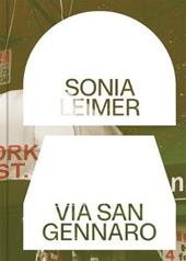 Sonia Leimer: Via San Gennaro. Ediz. illustrata