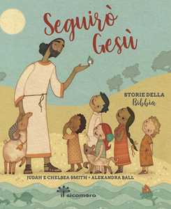 Image of Seguirò Gesù. Storie della Bibbia