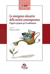 Le emergenze educative della società contemporanea. Progetti e proposte per il cambiamento