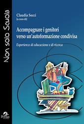 Accompagnare i genitori verso un'autoformazione condivisa. Esperienze di educazione e di ricerca