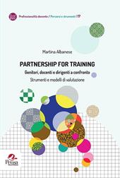 Partnership for training. Genitori, docenti e dirigenti a confronto. Strumenti e modelli di valutazione