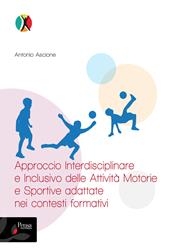 Approccio interdisciplinare e inclusivo delle attività motorie e sportive adattate nei contesti formativi