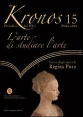 Kronos. Vol. 15: L'arte di studiare l'arte-Scritti degli amici di regina Poso.