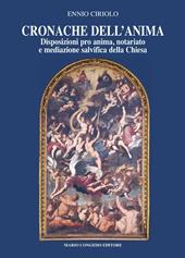 Cronache dell'anima. Disposizioni pro anima, notariato e mediazione salvifica della Chiesa