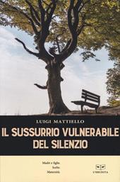 Il sussurrio vulnerabile del silenzio