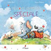 L' inizio di un'amicizia speciale. Ediz. a colori