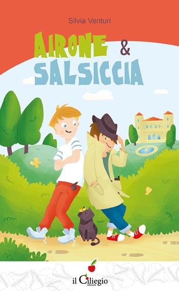 Airone & Salsiccia - Silvia Venturi - Libro Il Ciliegio 2022, Teenager | Libraccio.it