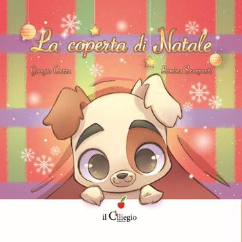 La coperta di Natale. Ediz. a colori - Giorgia Cozza - Libro Il Ciliegio 2023, Dai 3 ai 6 anni | Libraccio.it