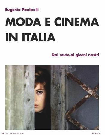 Moda e cinema in Italia. Dal muto ai giorni nostri - Eugenia Paulicelli - Libro Mondadori Bruno 2020, Ricerca | Libraccio.it
