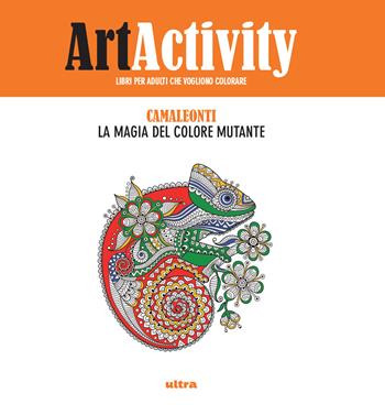 Art activity. Camaleonti. La magia del colore mutante  - Libro Ultra 2017 | Libraccio.it