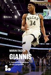 Giannis. L'incredibile ascesa di un campione