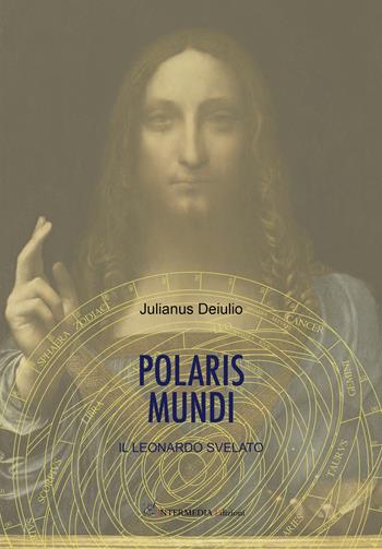 Polaris mundi. Il Leonardo svelato - Julianus Deiulio - Libro Gambini Editore 2020 | Libraccio.it