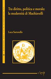 Tra diritto, politica e moralità. La modernità di Machiavelli