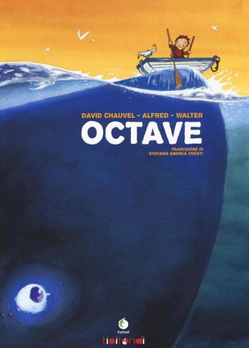 Octave - David Chauvel, Alfred, Walter - Libro Tunué 2016, Tipitondi | Libraccio.it