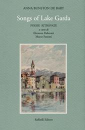 Songs of Lake Garda. Poesie ritrovate. Ediz. italiana e inglese