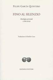 Fino al silenzio. Antologia personale (1999-2018). Ediz. italiana e spagnola