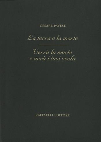 La terra e la morte-Verrà la morte e avrà i tuoi occhi - Cesare Pavese - Libro Raffaelli 2022, Poesia contemporanea | Libraccio.it
