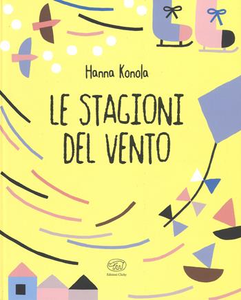 Le stagioni del vento. Ediz. a colori - Hanna Konola - Libro Edizioni Clichy 2018 | Libraccio.it