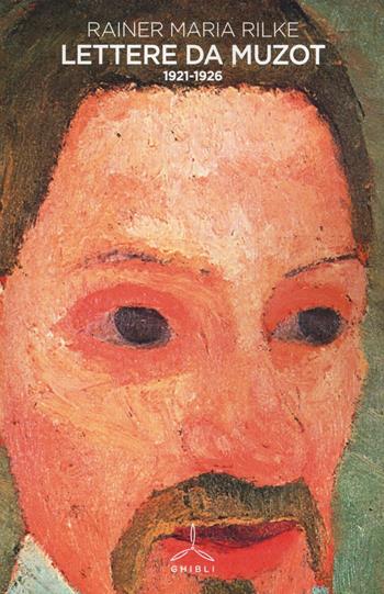 Lettere da Muzot 1921-1926 - Rainer Maria Rilke - Libro Ghibli 2016 | Libraccio.it