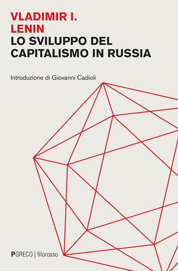 Lo sviluppo del capitalismo in Russia - Lenin - Libro Pgreco 2022, Filorosso | Libraccio.it